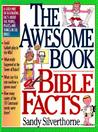 The Awesome Book of Bible Facts The Awesome Book of Bible Facts