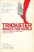 Trickster Makes This World: How The Disruptive Imagination Creates Culture (Paperback)