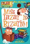 Miss Lazar Is Bizarre! (My Weird School, #9)