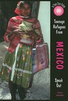 Teenage Refugees from Mexico Speak Out Teenage Refugees from Mexico Speak Out