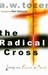 The Radical Cross: Living the Passion of Christ (Paperback)