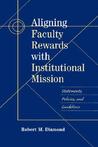 Aligning Faculty Rewards with Institutional Mission: Statements, Policies, and Guidelines