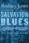 Salvation Blues: One Hundred Poems 1985-2005 Salvation Blues: One Hundred Poems 1985-2005