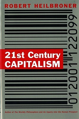 21st Century Capitalism by Robert L. Heilbroner