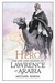 Hero: The Life & Legend of Lawrence of Arabia (Hardcover)
