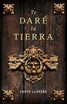 Te daré la tierra by Chufo Lloréns Te daré la tierra by Chufo Lloréns