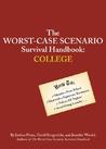 The Worst-Case Scenario Survival Handbook: College The Worst-Case Scenario Survival Handbook: College
