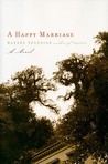 A Happy Marriage by Rafael Yglesias A Happy Marriage by Rafael Yglesias