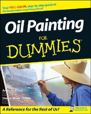 Oil Painting For Dummies by Anita M. Giddings Oil Painting For Dummies by Anita M. Giddings
