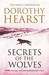 Secrets of the Wolves. Dorothy Hearst (Paperback)