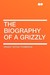 The Biography Of A Grizzly (Paperback)