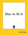 Man as He Is Man as He Is