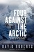 Four Against the Arctic: Shipwrecked for Six Years at the Top of the World