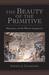 The Beauty of the Primitive by Andrei A. Znamenski
