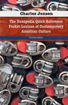 The Nanopedia Quick-Reference Pocket Lexicon of Contemporary American Culture The Nanopedia Quick-Reference Pocket Lexicon of Contemporary American Culture