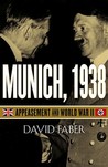 Munich, 1938: Appeasement and World War II Munich, 1938: Appeasement and World War II