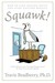 Squawk!: How to Stop Making...