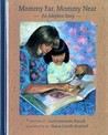 Mommy Far, Mommy Near: An Adoption Story Mommy Far, Mommy Near: An Adoption Story