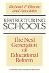 Restructuring Schools: The Next Generation of Educational Reform