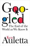 Googled by Ken Auletta Googled by Ken Auletta
