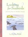 Looking for Seabirds: Journal from an Alaskan Voyage (Outstanding Science Trade Books for Students K-12 (Awards))