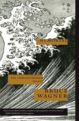 Memorial by Bruce Wagner Memorial by Bruce Wagner
