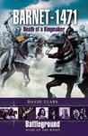 Barnet 1471: Death of the Kingmaker