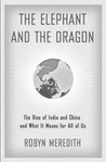 The Elephant and the Dragon by Robyn Meredith The Elephant and the Dragon by Robyn Meredith