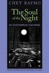 The Soul of the Night: An Astronomical Pilgrimage The Soul of the Night: An Astronomical Pilgrimage