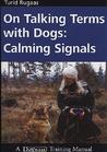 On Talking Terms with Dogs by Turid Rugaas On Talking Terms with Dogs by Turid Rugaas