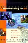 Communicating for Life: Christian Stewardship in Community and Media Communicating for Life: Christian Stewardship in Community and Media