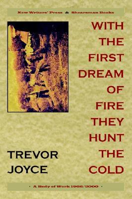 With the first dream of fire they hunt the cold. A Body of Work 1966/2000.