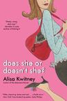 Does She or Doesn't She? by Alisa Kwitney Does She or Doesn't She? by Alisa Kwitney
