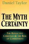The Myth of Certainty: The Reflective Christian and the Risk of Commitment