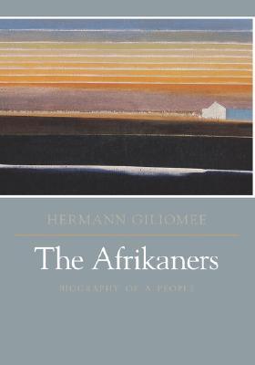 The Afrikaners: Biography of a People