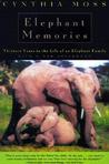 Elephant Memories by Cynthia Moss Elephant Memories by Cynthia Moss