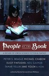 People of the Book: A Decade of Jewish Science Fiction & Fantasy People of the Book: A Decade of Jewish Science Fiction & Fantasy