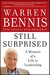 Still Surprised by Warren G. Bennis Still Surprised by Warren G. Bennis