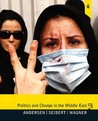 Politics and Change in the Middle East by Roy R. Andersen