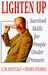Lighten Up: Survival Skills For People Under Pressure