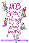 1,003 Great Things About Moms