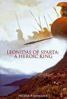 Leonidas of Sparta: A Heroic King (Leonidas Trilogy, #3)