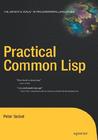 Practical Common LISP by Peter Seibel Practical Common LISP by Peter Seibel