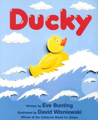 Ducky by Eve Bunting Ducky by Eve Bunting