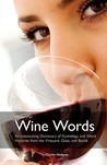 History of Wine Words: An Intoxicating Dictionary of Etymology & Word Histories from Glass & Bottle History of Wine Words: An Intoxicating Dictionary of Etymology & Word Histories from Glass & Bottle