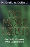 No More Debt!: God's Strategy for Debt Cancellation No More Debt!: God's Strategy for Debt Cancellation