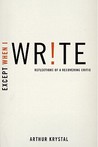 Except When I Write: Reflections of a Recovering Critic