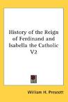 History of the Reign of Ferdinand and Isabella the Catholic V2