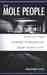 The Mole People: Life in the Tunnels Beneath New York City