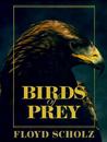 Birds of Prey by Floyd Scholz
